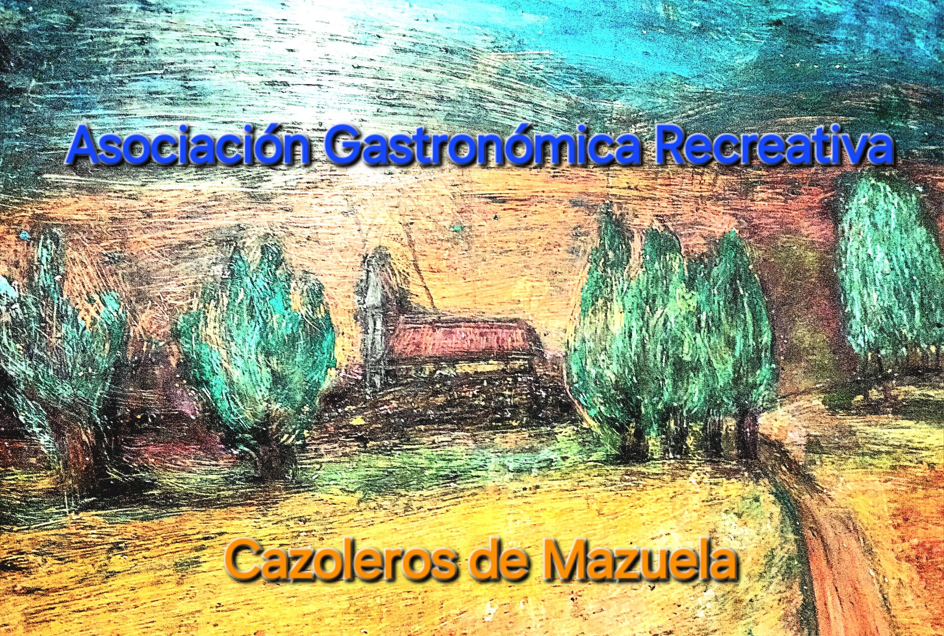 ASOCIACIÓN GASTRONOMICA RECREATIVA CAZOLEROS DE MAZUELA